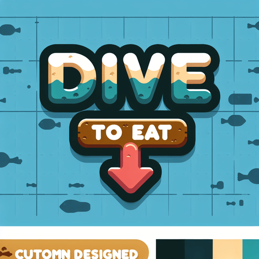 three words 'dive to eat' in a cartoonish style with an arrow pointing down.
Single Game Texture. In-Game asset. 2d. Blank background. High contrast. No shadows.