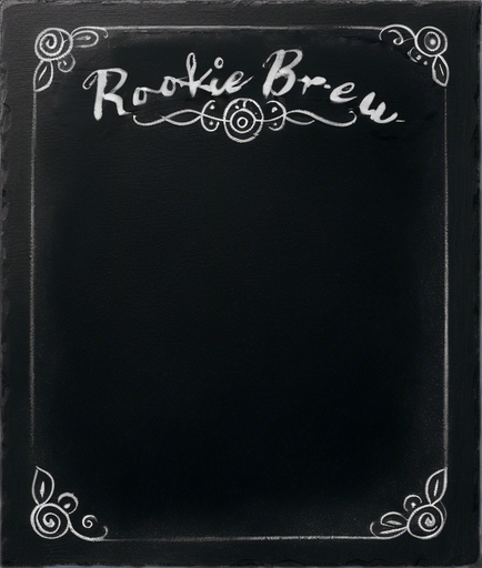 "ROOKIE BREW" handwritten in chalk