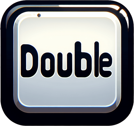 a button that says "double".
Single Game Texture. In-Game asset. 2d. Blank background. High contrast. No shadows.