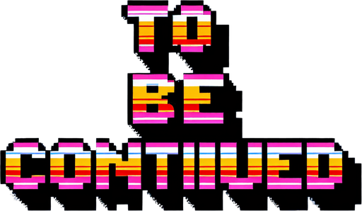 text that says 'To Be Continued', front facing, I want the art style to reflect a classic 16-bit retro pixel art aesthetic, reminiscent of early 1990s RPGs with vibrant colors.
Single Game Texture. In-Game asset. 2d. Blank background. High contrast. No shadows.