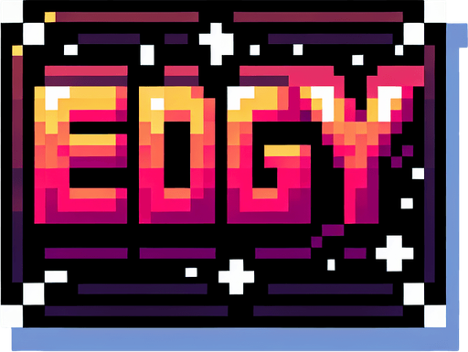 colored text saying (EDGY).
 Single Game Texture. In-Game asset. 2d. Blank background. High contrast. No shadows. pixelated. 8 bit