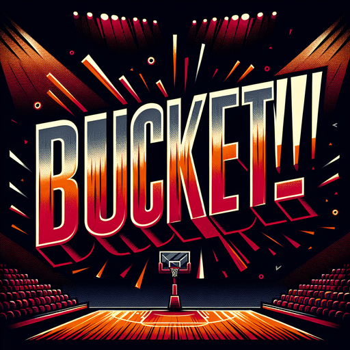 Text anouning "Bucket!".
Basketball. Text only. Tv style ad.