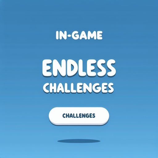 Two words:
Endless 
Challenges 
(in cartoon nice white font, just the text. the two words separated).
Single Game Texture. In-Game asset. 2d. Blank background. High contrast. No shadows.