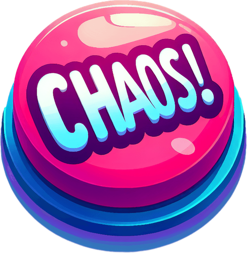 a button that says "Chaos!".
Single Game Texture. In-Game asset. 2d. Blank background. High contrast. No shadows.