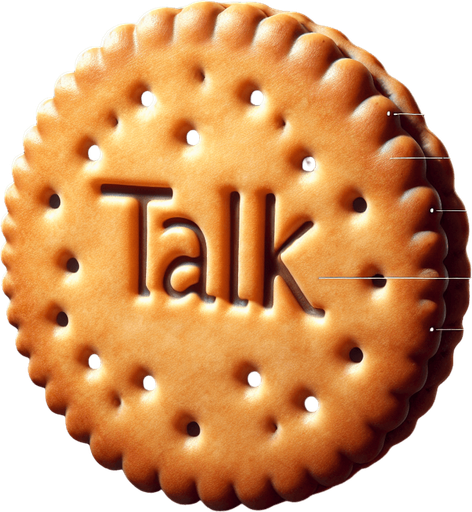 a biscuit with the word "talk" inscribed on it.
Single Game Texture. In-Game asset. 2d. Blank background. High contrast. No shadows.