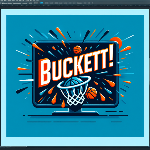 Text anouning "Bucket!".
Basketball. Text only. Tv style ad.