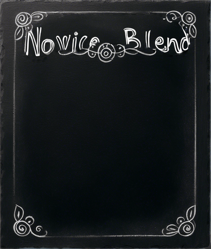 Text "NOVICE BLEND" in chalk, handwritten