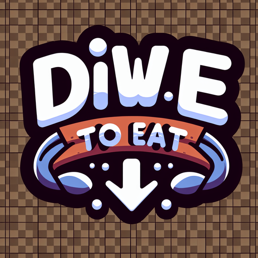 three words 'dive to eat' in a cartoonish style with an arrow pointing down.
Single Game Texture. In-Game asset. 2d. Blank background. High contrast. No shadows.