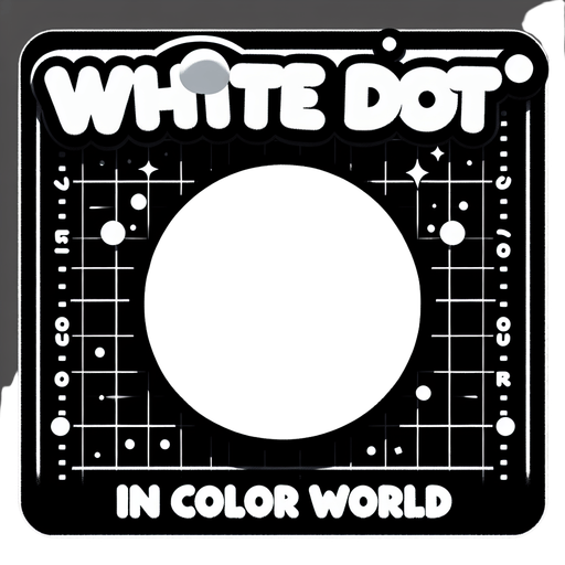 Text:

White Dot! 
In Color World

in cartoon nice white font. Second line is smaller size.
Single Game Texture. In-Game asset. 2d. Blank background. High contrast. No shadows.